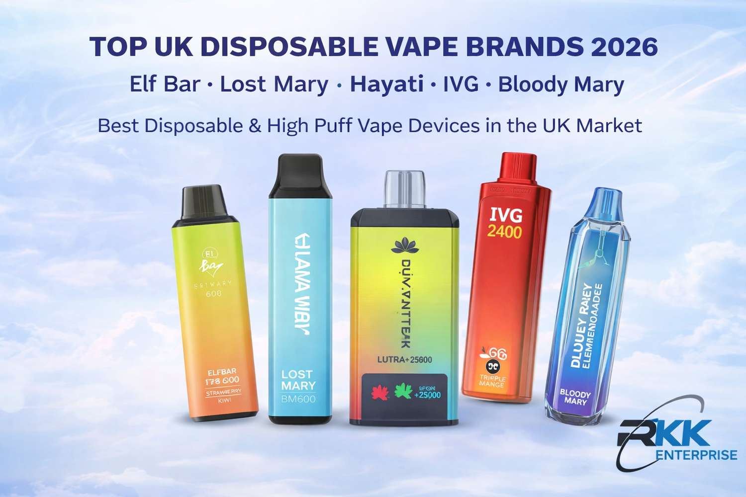 Top Disposable Vape Brands in the UK 2026: Elf Bar, Lost Mary, Hayati, RKK Enterprise Limited Top Disposable Vape Brands in the UK 2026: Elf Bar, Lost Mary, Hayati, RKK Enterprise Limited